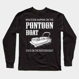 Pontoon boat what happens Long Sleeve T-Shirt